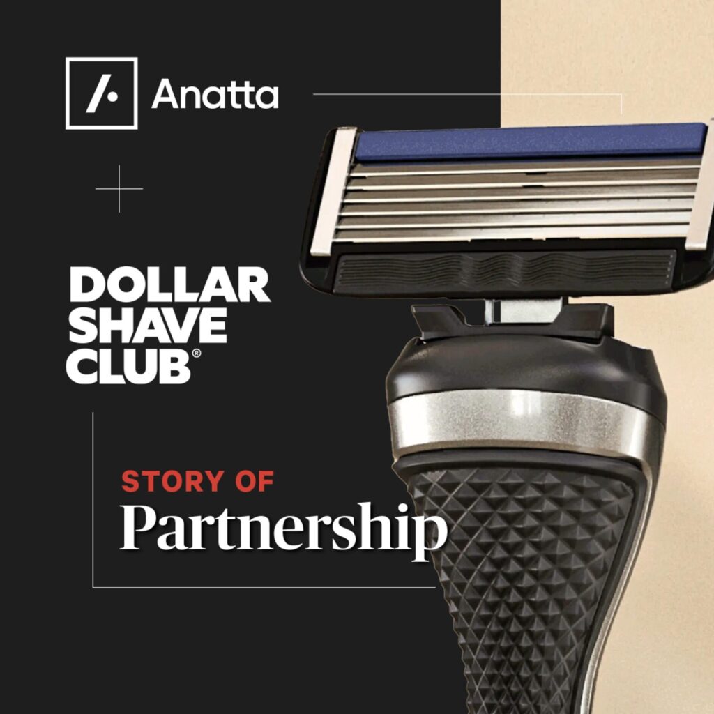 Dollar Shave Club, Story of a Partnership - Anatta